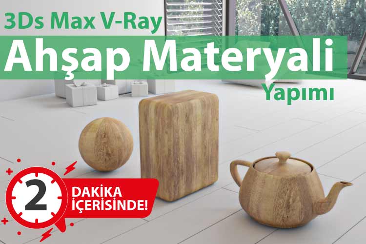 memduh, memduh tanrıöver, arge, arge kariyer, 3d max, 3ds max, 3d max kursu, 3ds max kursu, 3d max eğitim, 3ds max eğitim, 3d max dersleri, 3ds max dersleri, en iyi 3d max kursu, en iyi 3d max hocası, ahşap materyali hazırlama, hızlı ahşap hazırlama